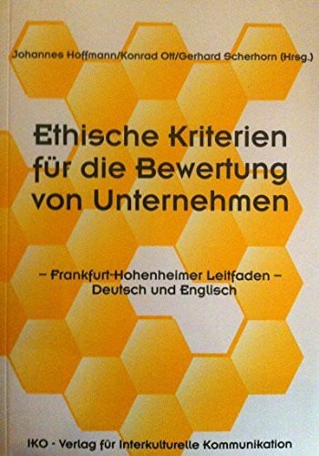 Scherhorn, Gerhard Ethische Kriterien für die Bewertung von Unternehmen: Frankfurt-Hohenheimer Leitfaden: Frankfurt-Hohenheimer Leitfaden. (z. Tl. in engl. Sprache)