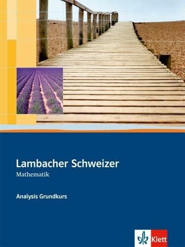 Freudigmann, Hans Lambacher Schweizer Mathematik Analysis Grundkurs: Schulbuch mit CD-ROM Klassen 10-12 oder 11-13: Unterrichtswerk für Gymnasien. Dieser Themenband ... (Lambacher Schweizer. Bundesausgabe ab 2012)