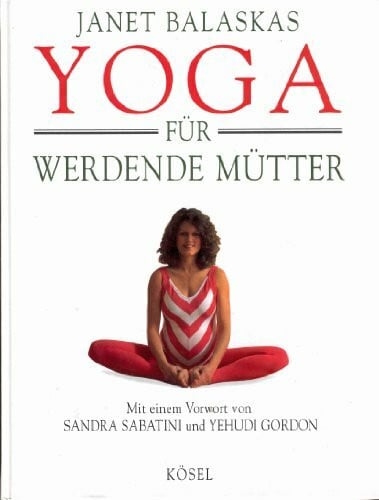 Balaskas, Janet Yoga für werdende Mütter