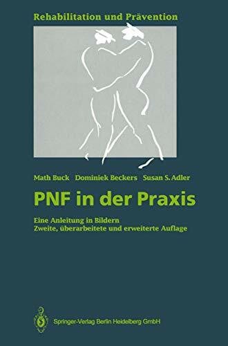 Willems, P.J. PNF in der Praxis: Eine Anleitung in Bildern (Rehabilitation und Prävention)