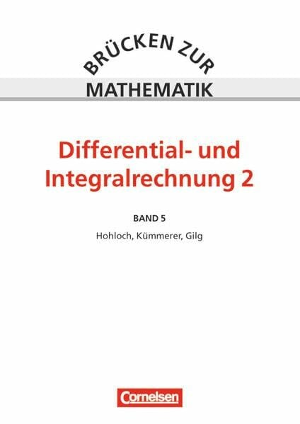 Kümmerer, Harro Brücken zur Mathematik, Bd.5, Differential- und Integralrechnung: Differential- und Integralrechnung, Teil 2 - Schülerbuch