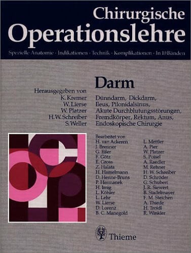 Weller, Siegfried Chirurgische Operationslehre, 10 Bde. in 12 Tl.-Bdn. u. 1 Erg.-Bd., Bd.6, Darm: . Zus.-Arb.: Herausgegeben von K. Kremer, W. Lierse Bearbeitet von ... ... Zeichnungen in 1147 Einzeldarstellungen ...