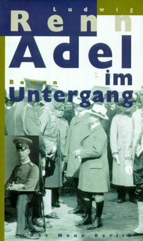 Ludwig Renn Adel im Untergang: Roman.