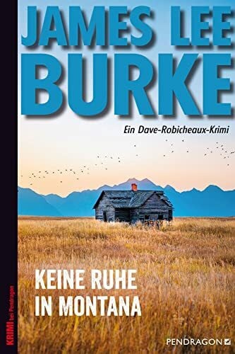 Gockel, Bernd Keine Ruhe in Montana: Ein Dave Robicheaux-Krimi, Band 17