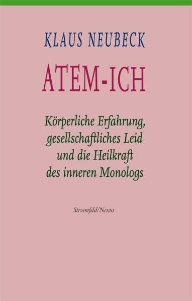 Werner Zintl Atem-Ich. Körperliche Erfahrung, gesellschaftliches Leid und die Heilkraft des inneren Dialogs.