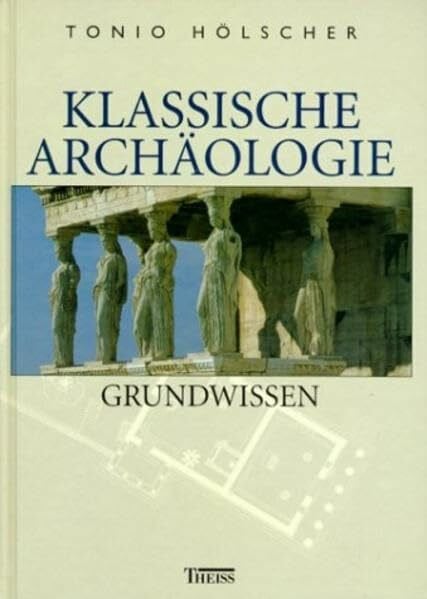 Trümper, Monika Klassische Archäologie - Grundwissen