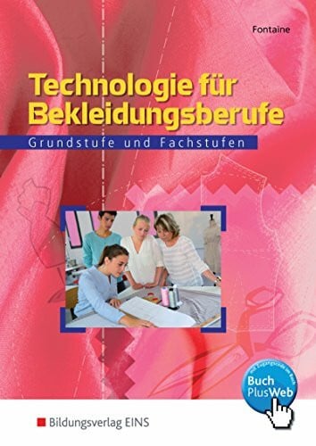 Fontaine, Arthur Technologie für Bekleidungsberufe, Lehrbuch: Grundstufe und Fachstufen: Schülerband