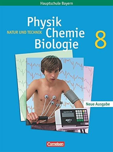 Sinterhauf, Reinhard Natur und Technik - Physik/Chemie/Biologie - Mittelschule Bayern - 8. Jahrgangsstufe: Schülerbuch - Für Regelklassen