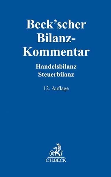 Waubke, Patrick N. Beck'scher Bilanz-Kommentar: Handels- und Steuerbilanz, §§ 238 bis 339, 342 bis 342e HGB