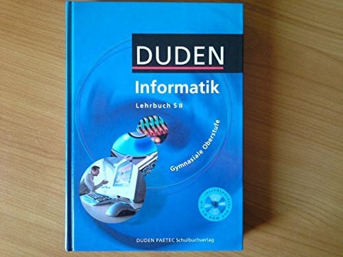 Engelmann, Dr. Lutz Duden Informatik - Gymnasiale Oberstufe: Schülerbuch mit CD-ROM: Lehrbuch S II