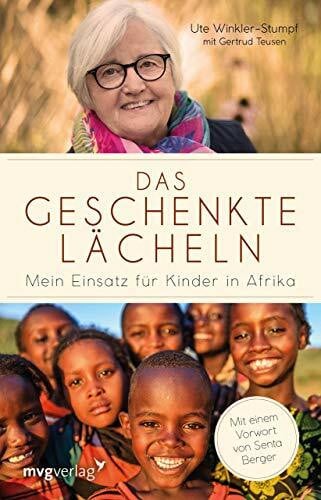 Teusen, Gertrud Das geschenkte Lächeln: Mein Einsatz für Kinder in Afrika