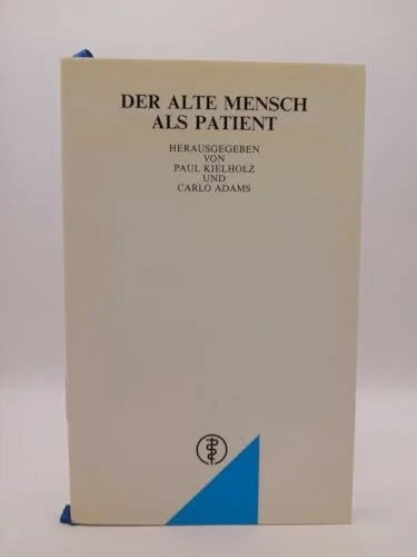 Kielholz, Paul Der alte Mensch als Patient