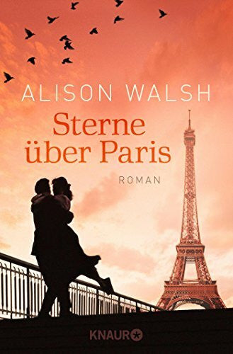 Walsh, Alison Sterne über Paris: Roman