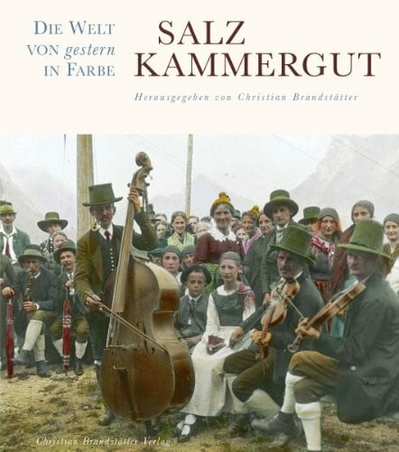 Stifter, Christian H. Salzkammergut. Die Welt von gestern in Farbe