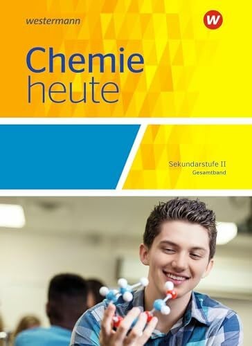 Tschiedel, Martina Chemie heute SII - Allgemeine Ausgabe 2018: Schülerband