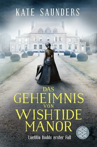Hahn, Annette Das Geheimnis von Wishtide Manor: Laetitia Rodd's erster Fall (Laetitias viktorianische Ermittlungen, Band 1)