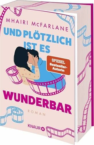 Hochsieder, Maria Und plötzlich ist es wunderbar: Roman | Limitierte Auflage mit Farbschnitt