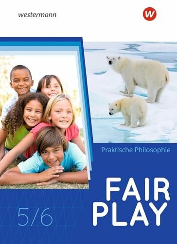 Haller, Jennifer Fair Play - Lehrwerk für den Unterricht im Fach Praktische Philosophie in Nordrhein-Westfalen - Neubearbeitung: Schülerband 5/6