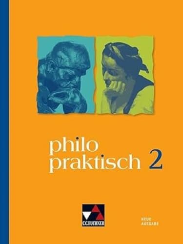 Rolf, Bernd philopraktisch / philopraktisch 2: Unterrichtswerk für Praktische Philosophie in der Sekundarstufe I / für die Jahrgangsstufen 7/8 (philopraktisch: ... Philosophie in der Sekundarstufe I)