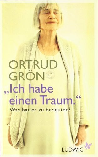 Grön, Ortrud Ich habe einen Traum: Was hat er zu bedeuten?