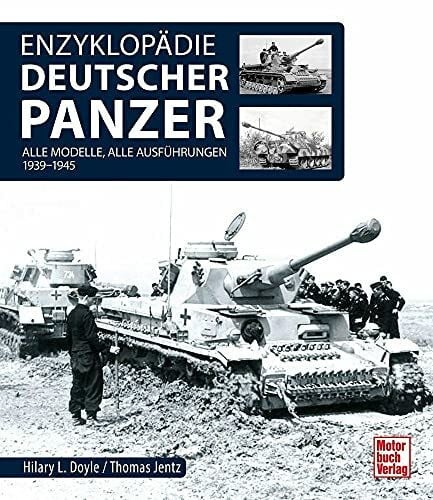 Jentz, Thomas L. Enzyklopädie deutscher Panzer: 1939 - 1945