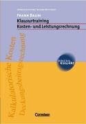 Baum, Prof. Dr. Frank studium kompakt - Cornelsen Studien-Training Wirtschaft: Klausurtraining - Kosten- und Leistungsrechnung: Studienbuch
