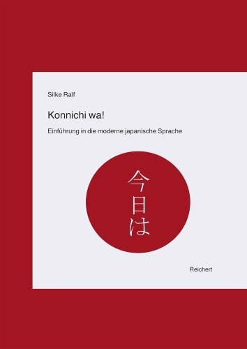 Ralf, Silke Konnichi wa!: Einführung in die moderne japanische Sprache