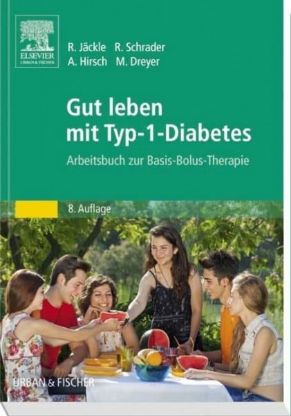 Kunigk, Falk Gut leben mit Typ-1-Diabetes: Arbeitsbuch zur Basis-Bolus-Therapie