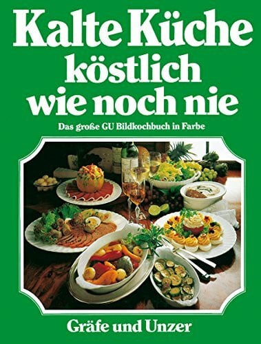 Teubner, Christian Kalte Küche - köstlich wie noch nie