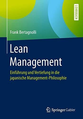 Bertagnolli, Frank Lean Management: Einführung und Vertiefung in die japanische Management-Philosophie