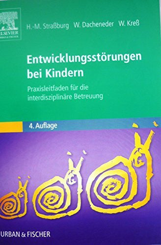 Kress, Wolfram Entwicklungsstörungen bei Kindern: Praxisleitfaden für die interdisziplinäre Betreuung