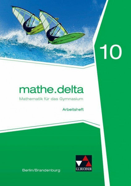Kleine, Michael mathe.delta – Berlin/Brandenburg / mathe.delta Berlin/Brandenburg AH 10: Mathematik für das Gymnasium