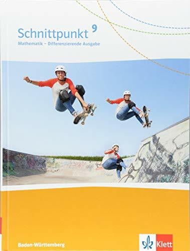 Schnittpunkt Mathematik 9. Differenzierende Ausgabe Baden-Württemberg: Schulbuch Klasse 9 (Schnittpunkt Mathematik. Differenzierende Ausgabe für Baden-Württemberg ab 2015)