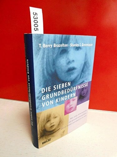 Vorspohl, Elisabeth Die sieben Grundbedürfnisse von Kindern: Was jedes Kind braucht, um gesund aufzuwachsen, gut zu lernen und glücklich zu sein