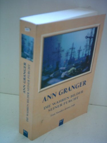 Granger, Ann Die wahren Bilder seiner Furcht: Fran Varadys dritter Fall (BLT. Bastei Lübbe Taschenbücher)