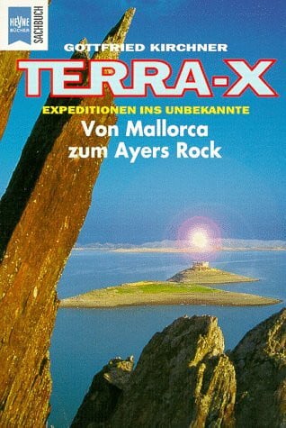 Kirchner, Gottfried Terra X : Von Mallorca zum Ayers Rock
