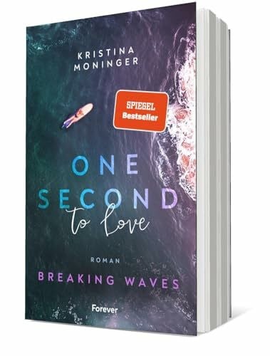 Moninger, Kristina One Second to Love: Breaking Waves | Der Auftakt der New-Adult-Suspense-Serie