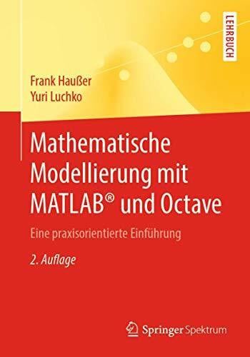 Luchko, Yuri Mathematische Modellierung mit MATLAB® und Octave: Eine praxisorientierte Einführung