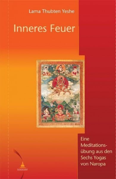 Wellnitz, Claudia Inneres Feuer: Eine Meditationsübung aus den Sechs Yogas von Naropa
