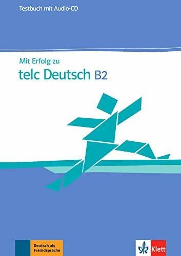 Klotz, Verena Mit Erfolg zu telc Deutsch B2: Zertifikat Deutsch Plus. Testbuch + Audio-CD: Testbuch mit Audio-CD