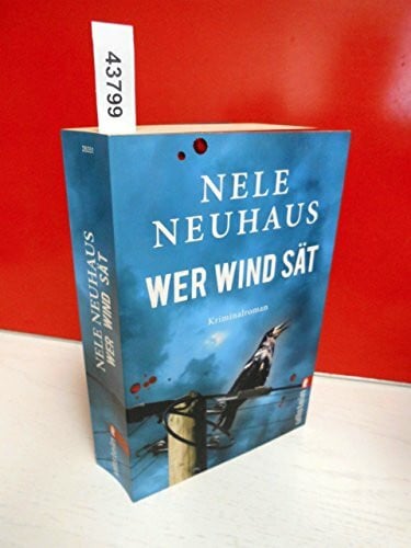 Neuhaus, Nele Wer Wind sät: Der fünfte Fall für Bodenstein und Kirchhoff: Kriminalroman. Originalausgabe (Ein Bodenstein-Kirchhoff-Krimi, Band 5)