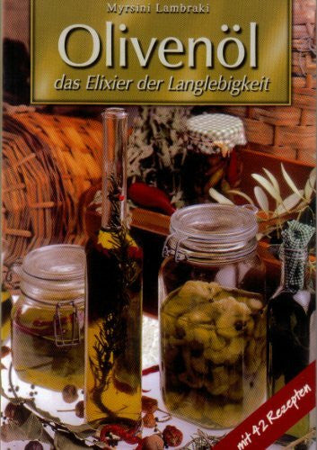 Myrsini Lambraki Olivenöl. Das elixier der langlebigkeit
