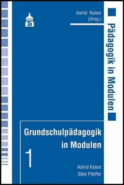 Pfeiffer, Silke Grundschulpädagogik in Modulen