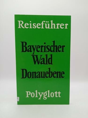 Walther Zeidler Bayerischer Wald /Donauebene (Polyglott on tour)