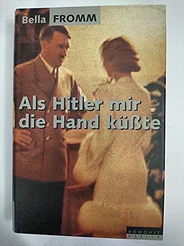 Emmerich, Arno Als Hitler mir die Hand küßte