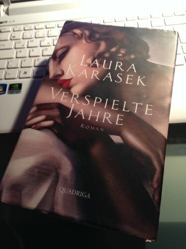 Karasek, Laura Verspielte Jahre: Roman