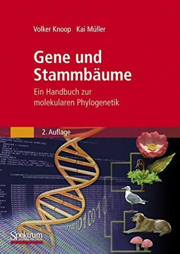 Muller, Kai Gene und Stammbaume: Ein Handbuch zur molekularen Phylogenetik (German Edition)