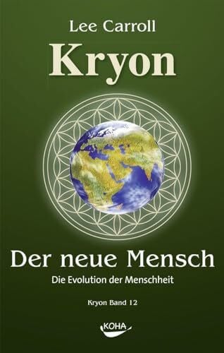 Lee Carroll Der Neue Mensch: Die Evolution der Menschheit