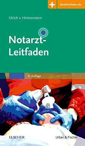 Hintzenstern, Ulrich Notarzt-Leitfaden: Mit Zugang zur Medizinwelt (Klinikleitfaden)