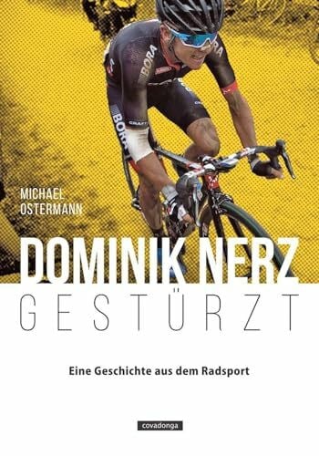 Ostermann, Michael Dominik Nerz – Gestürzt: Eine Geschichte aus dem Radsport